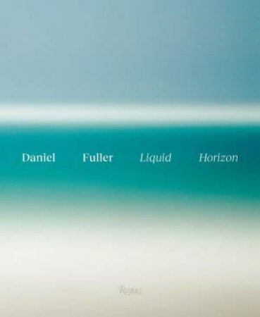 Liquid Horizon by Daniel Fuller