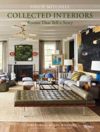 Collected Interiors by Philip Mitchell & Judith Nasatir & Bunny Williams