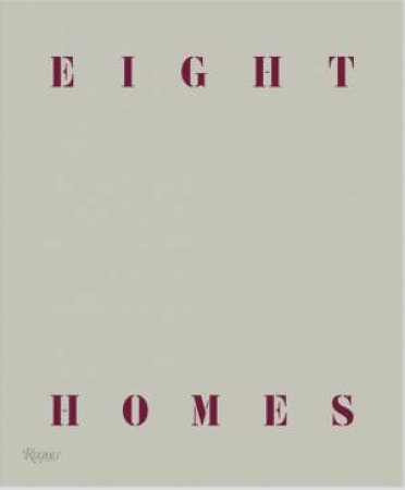 Eight Homes: Clements Design by Kathleen Clements & Tommy Clements & Mayer Rus