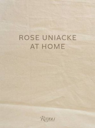 Rose Uniacke At Home by Rose Uniacke & Alice Rawsthorn & Vincent Van Duysen & Franois Halard