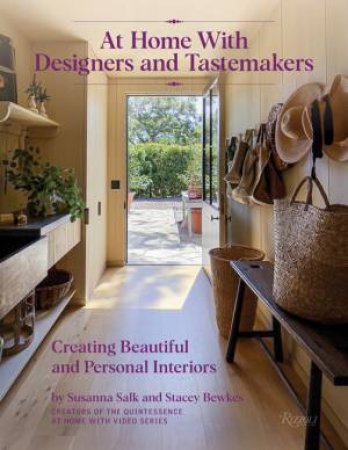 At Home With Designers And Tastemakers by Susanna Salk & Stacey Bewkes