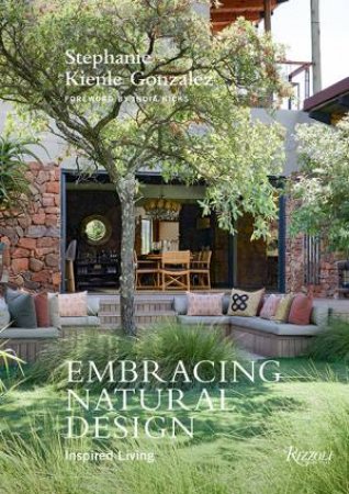 Embracing Natural Design by Stephanie Kienle Gonzalez & India Hicks