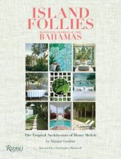 Island Follies Romantic Homes Of The Bahamas