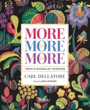 More Is More Is More by Carl Dellatore & Dara Caponigro