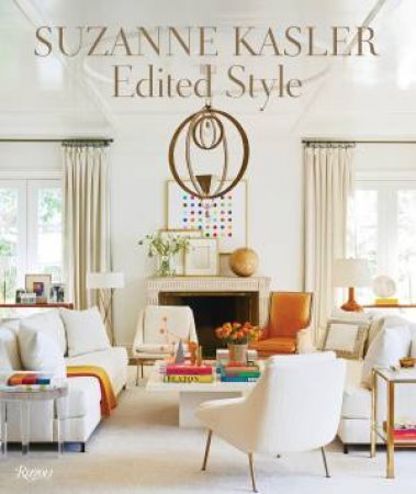 Suzanne Kasler: Edited Style by Suzanne Kasler