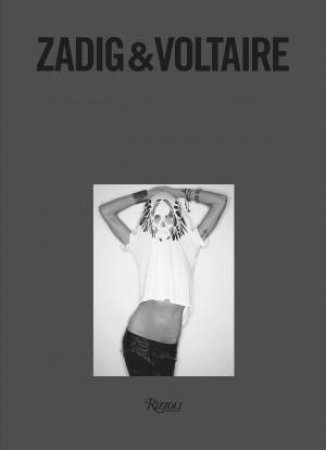 Zadig & Voltaire by Thierry Gillier & Nicole Phelps