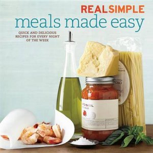 Real Simple Meals Made Easy by Various 