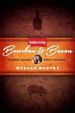 Southern Living Bourbon  Bacon Essential recipes for life in the South