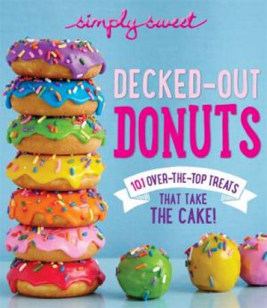 Simply Sweet Decked-Out Donuts by Various 