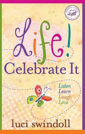 Life! Celebrate It by Luci Swindoll