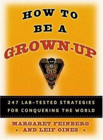 How To Be A Grown-Up by Margaret Feinberg & Leif Oines