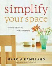 Simplify Your Space Create Order And Reduce Stress