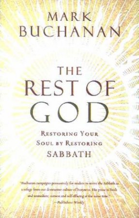 The Rest Of God by Mark Buchanan