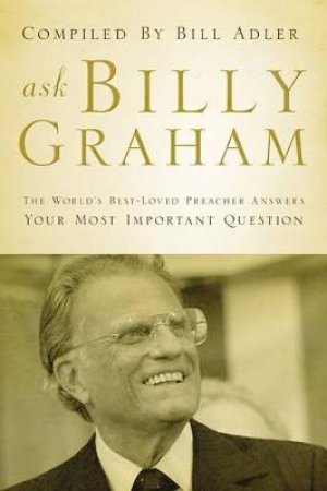 Ask Billy Graham by Bill Adler