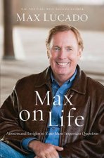 Max on Life Answers and Insights to Your Most Important Questions