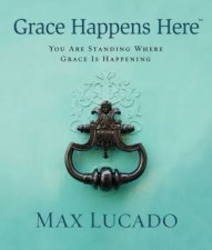 Grace Happens Here International Edition