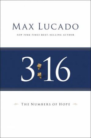 3:16: The Numbers of Hope by Max Lucado