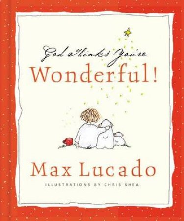 God Thinks Youre Wonderful! by Max Lucado