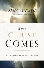 When Christ Comes The Beginning of the Very Best