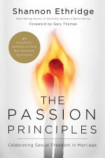 The Passion Principles Celebrating Sexual Freedom in Marriage