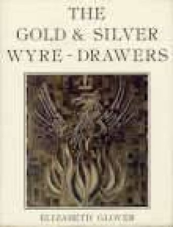 Gold and Silver Wyre-Drawers by ELIZABETH GLOVER