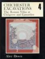 Chichester Excavations Volume 4