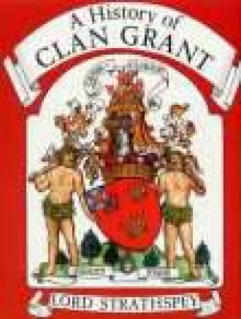 History of Clan Grant by LORD STRATHSPEY