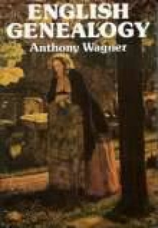 English Genealogy by SIR ANTHONY WAGNER