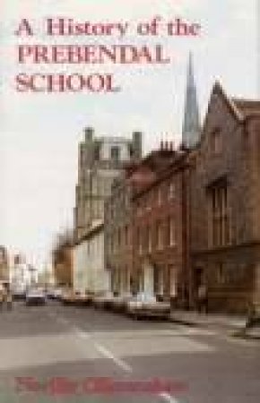 History of the Prebendal School by N OLLERENSHAW