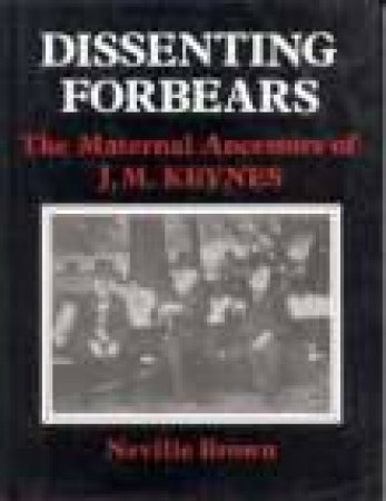 Dissenting Forbears by NEVILLE BROWN