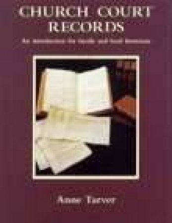 Church Court Records by ANNE TARVER