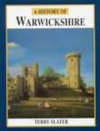 History of Warwickshire by TERRY SLATER