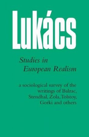 Studies in European Realism by Georg Lukacs