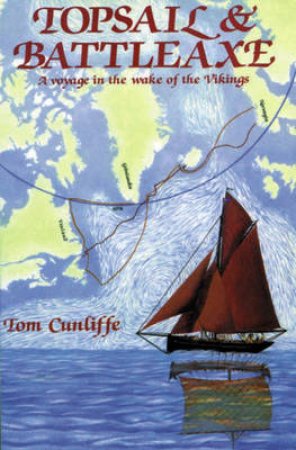 Topsail and Battleaxe by Tom Cunliffe