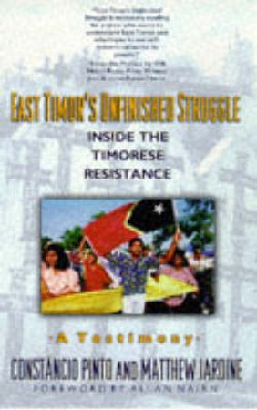 East Timor's Unfinished Struggle by Constancio Pinto