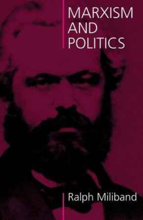 Marxism and Politics by Ralph Miliband