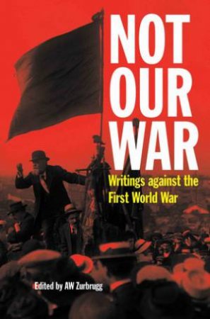 Not Our War by A.W Zurbrugg