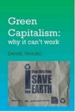 Delusion of Green Captialism by Daniel Tanuro