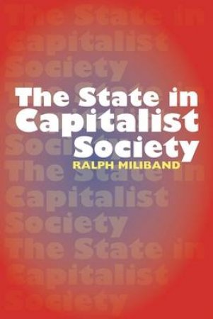 State in Capitalist Society by Ralph Miliband