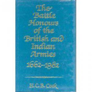 Battle Honours of the British & Indian Armies by COOK H