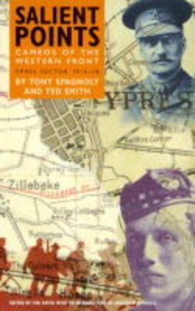 Salient Points I: Cameos of the Western Front by SPAGNOLY T