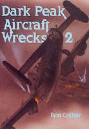 Dark Peak Aircraft Wrecks 2 by COLLLIER RON