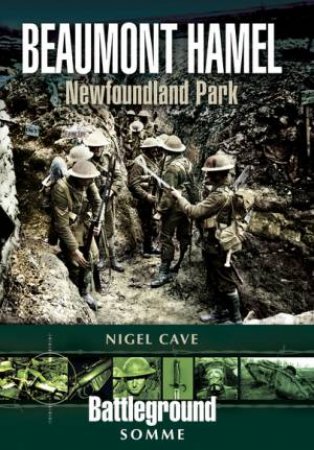 Beaumont Hammel: Somme - Battleground Europe Series by CAVE NIGEL