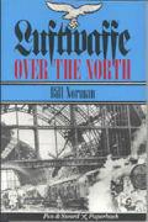 Luftwaffe Over the North by NORMAN BILL