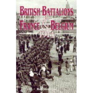 British Battalions in France and Belgium 1914 by WESTLAKE RAY