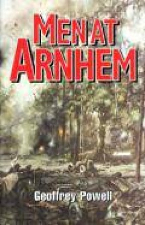 Men at Arnhem by POWELL GEOFFREY