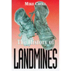 History of Landmines by CROLL MIKE