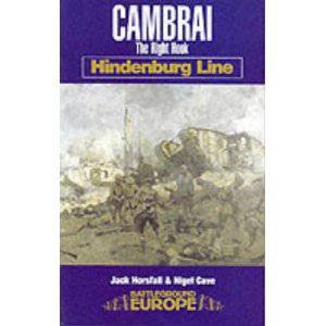 Cambrai: the Hindenburg Line by HORSFALL JACK & CAVE NIGEL