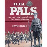 Hull Pals 10th 11th 12th  13th service Battalions of the East Yorkshire Regiment