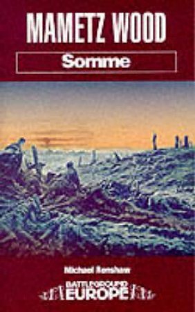 Mametz Wood: Somme by RENSHAW MICHAEL